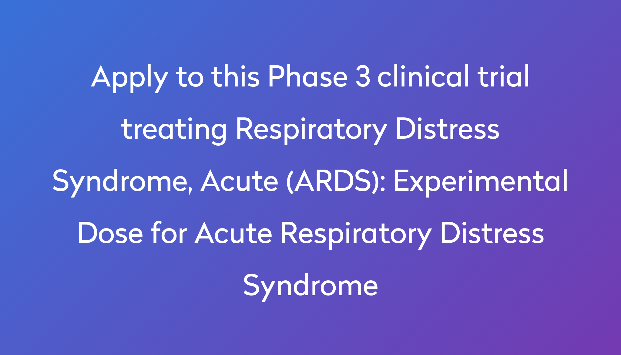 experimental-dose-for-acute-respiratory-distress-syndrome-clinical